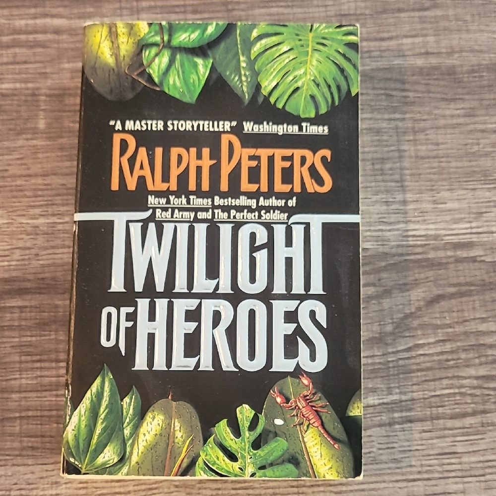 Twilight Of Heroes By Ralph Peters